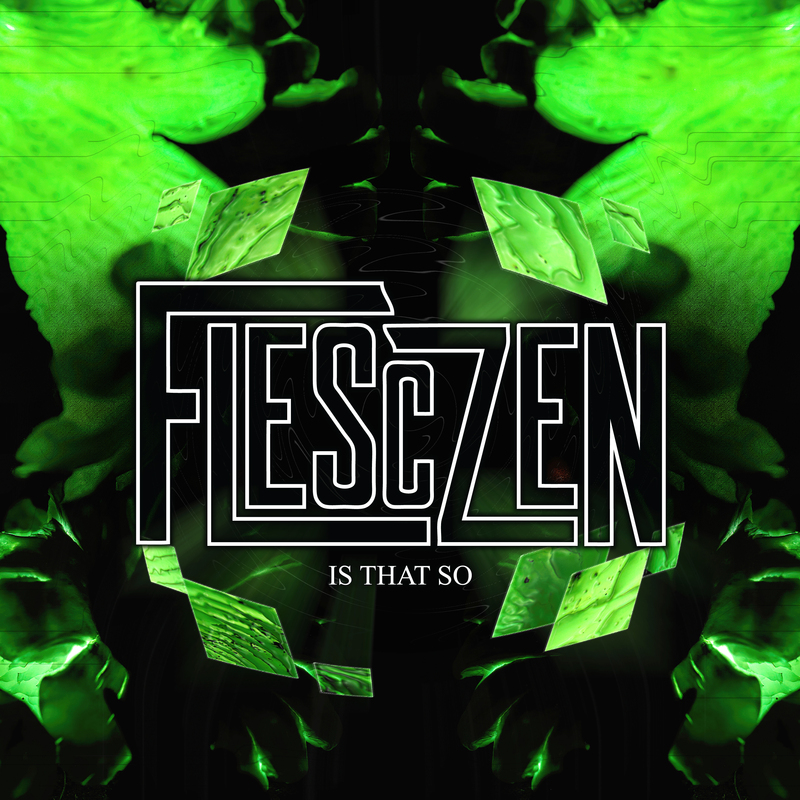 Flesczen - Is That So (2021)